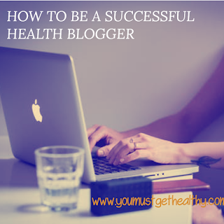 How to be a Successful health blogger